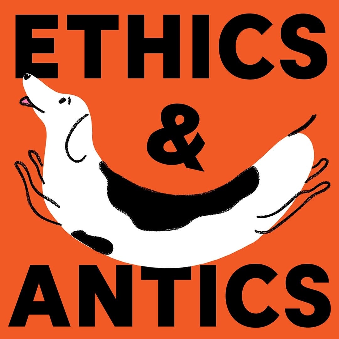 ETHICS & ANTICS